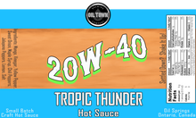 Load image into Gallery viewer, 20W-40 Tropic Thunder Hot Sauce